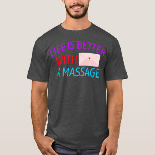 CAMISETA LIFE IS BETEER WITH A MASSAGE