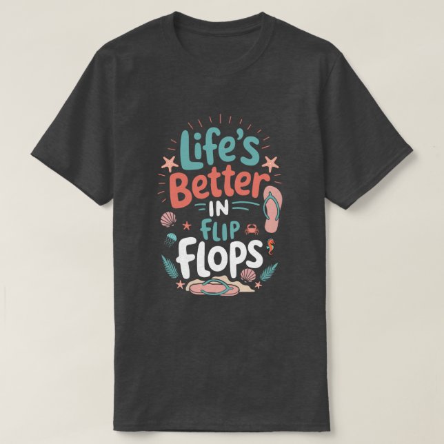 Camiseta Life is Better in Flip-Flops – Fun Tropical Beach (Diseño del anverso)
