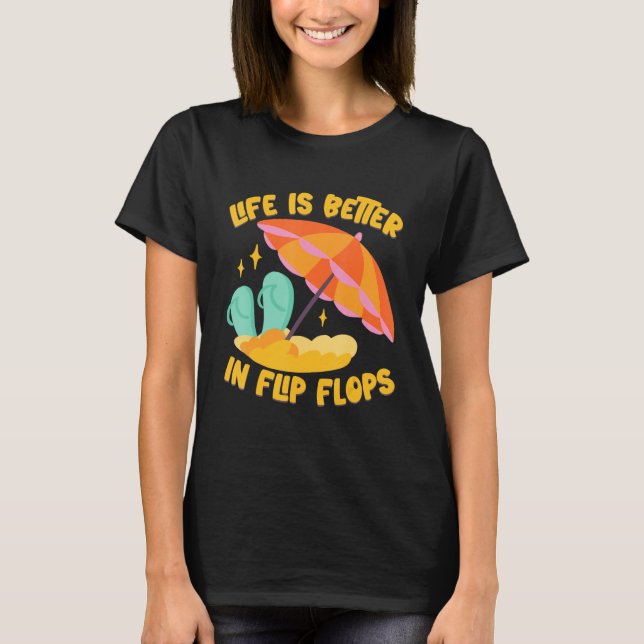 Camiseta Life Is Better In Flip Flops Island Beach (Anverso)