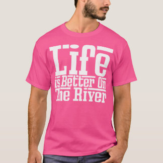 Camiseta Life Is Better On The River Fishing Catfish Summer