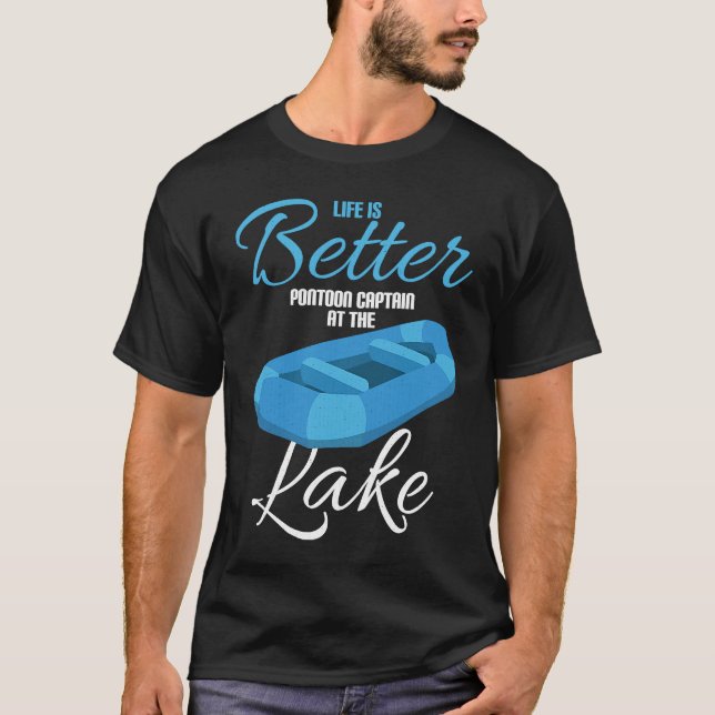 Camiseta Life Is Better Pontoon Captain At The Lake (Anverso)