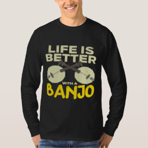 Camiseta Life Is Better With A Banjo  Banjo Ukulele