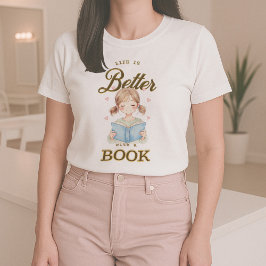 Camiseta Life is Better with a Book T-shirt