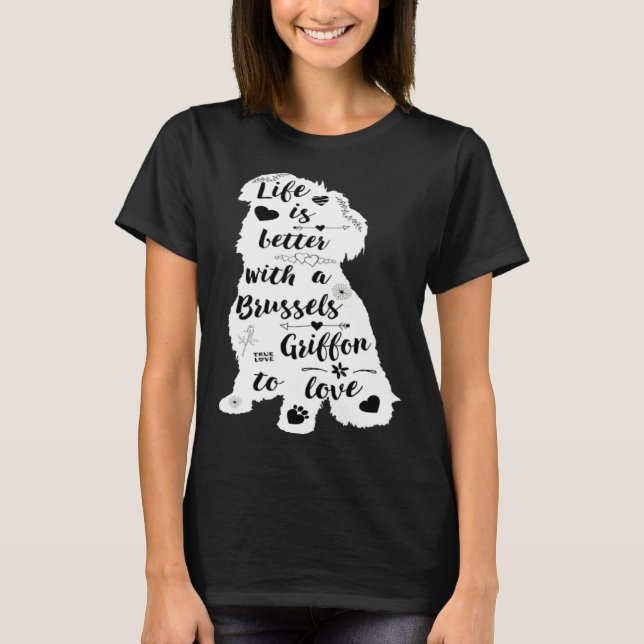 Camiseta Life Is Better with a Brussels Griffon to Love (Anverso)