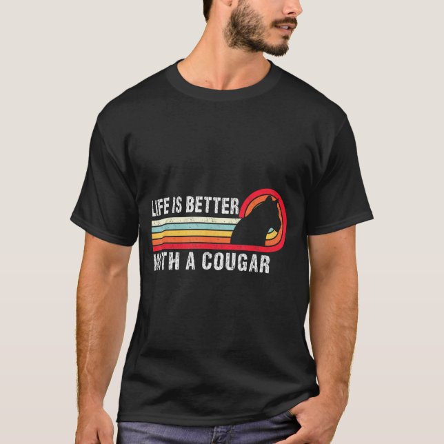 Camiseta Life Is Better With A Cougar Funny Saying Cougars  (Anverso)