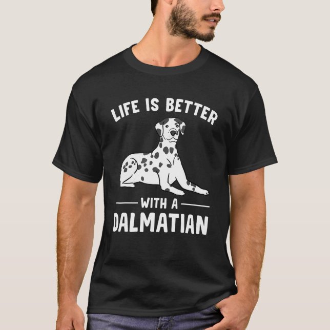Camiseta Life is Better with a Dalmatian (Anverso)