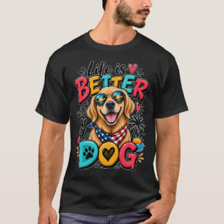 Camiseta Life is Better with a Dog - Cool Golden Retriever