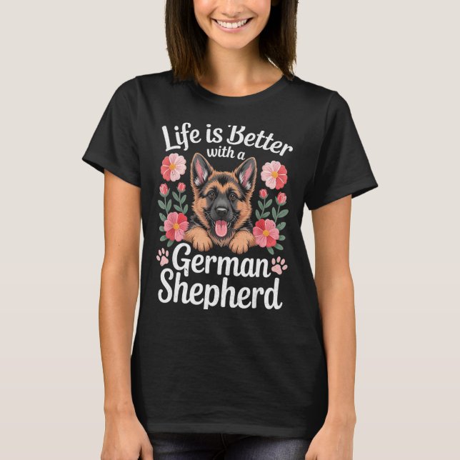 Camiseta Life Is Better With A German Shepherd Dog Lover  (Anverso)