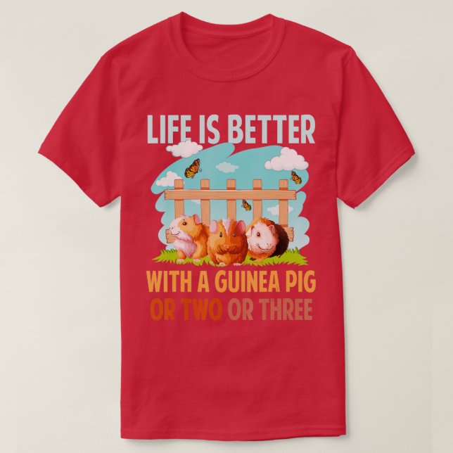 Camiseta Life Is Better With A Guinea Pig Wheek Cavy Lover  (Diseño del anverso)