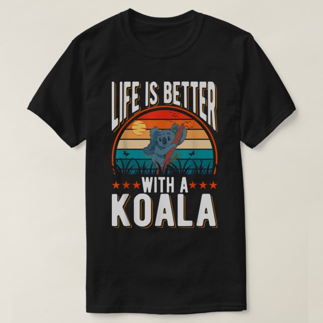 Camiseta Life is better with a Koala Bear  (Diseño del anverso)