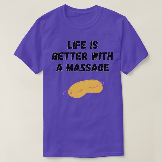 Camiseta Life Is Better With A Massage 11 (Diseño del anverso)