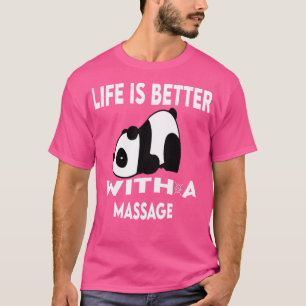Camiseta Life Is Better With a Massage Shirts