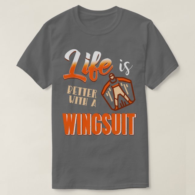 Camiseta Life is better with a wingsuit Wingsuiting (Diseño del anverso)