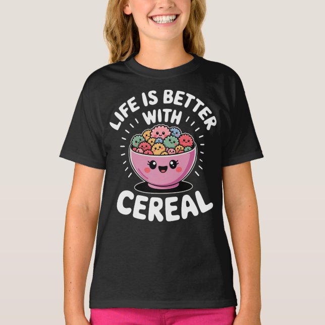 Camiseta Life Is Better With Cereal Cute (Anverso)