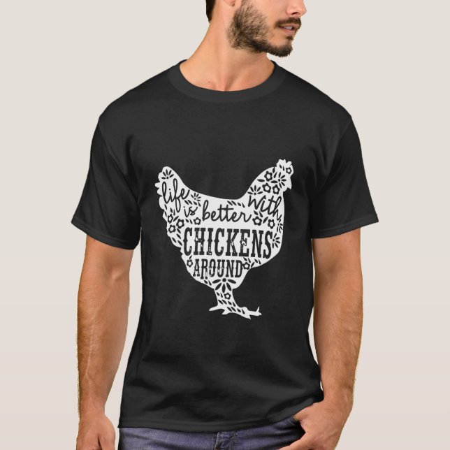 Camiseta Life Is Better With Chickens T Animal Pet Farmer T (Anverso)