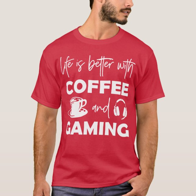Camiseta Life Is Better With Coffee And Gaming girl friends (Anverso)