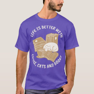 Camiseta Life Is Better With Coffee Cats And Books