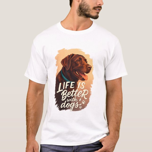 Camiseta Life Is Better With Dogs – Retro Dog Lover Typogra (Anverso)