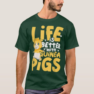 Camiseta Life Is Better With Guinea Pigs3942 