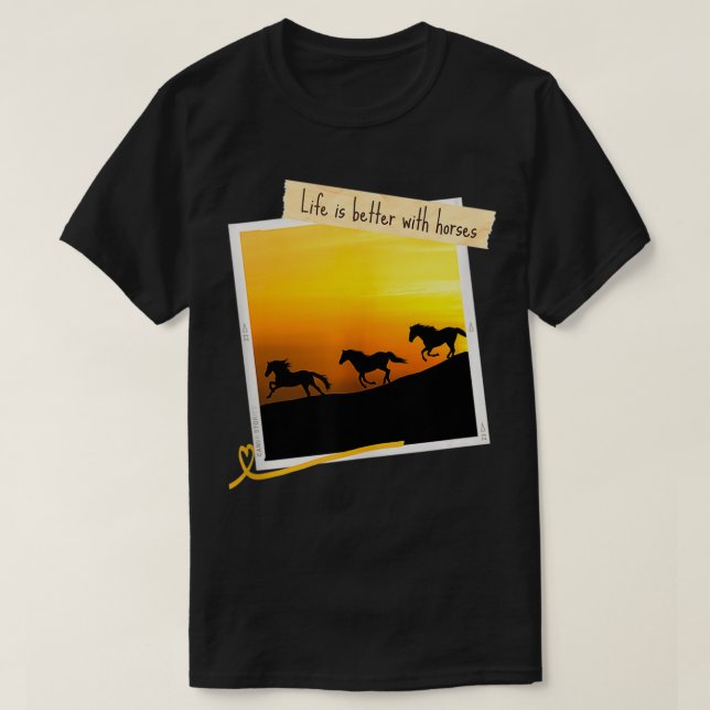 Camiseta Life is Better with Horses Galopping Wild Horses S (Diseño del anverso)
