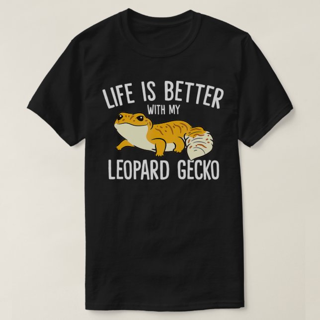 Camiseta Life Is Better With My Leopard Gecko  (Diseño del anverso)