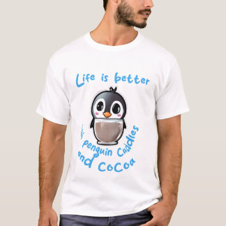 Camiseta Life is better with penguin cuddles and cocoa t-sh