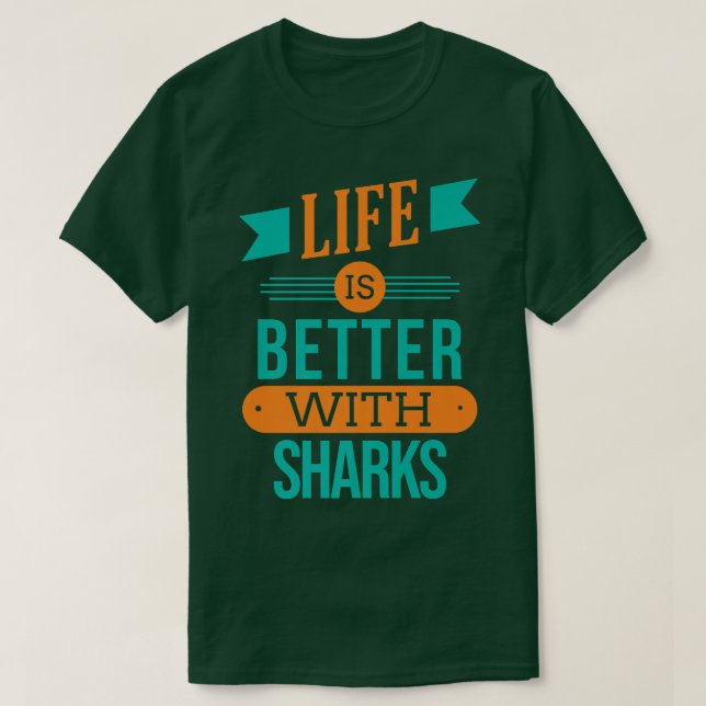 Camiseta Life Is Better With SharksT-Shirt (Diseño del anverso)