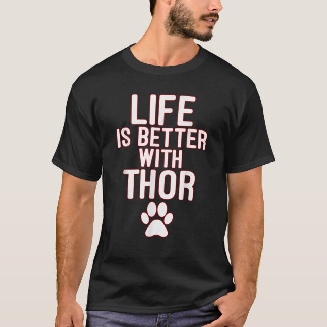 Camiseta Life Is Better With Thor dog  for Men Women (Anverso)