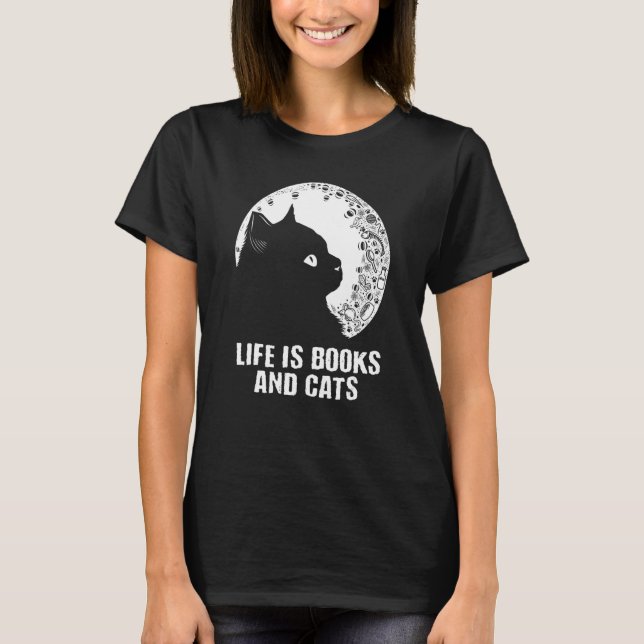 Camiseta Life Is Books and Cats Book  Cat Mom Bookworm Cat  (Anverso)