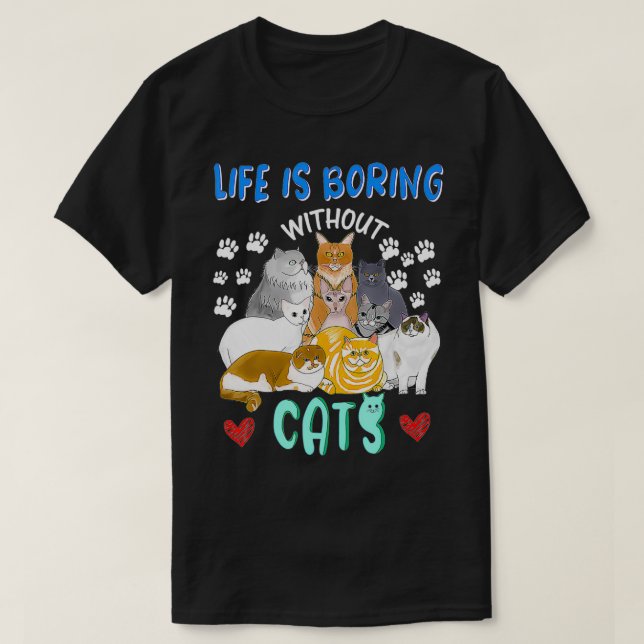 Camiseta Life is Boring Without Cats Funny Cat Lady Women M (Diseño del anverso)