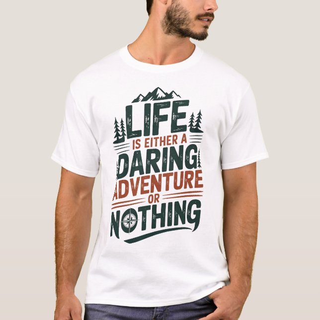 Camiseta Life is either a daring adventure or nothing (Anverso)