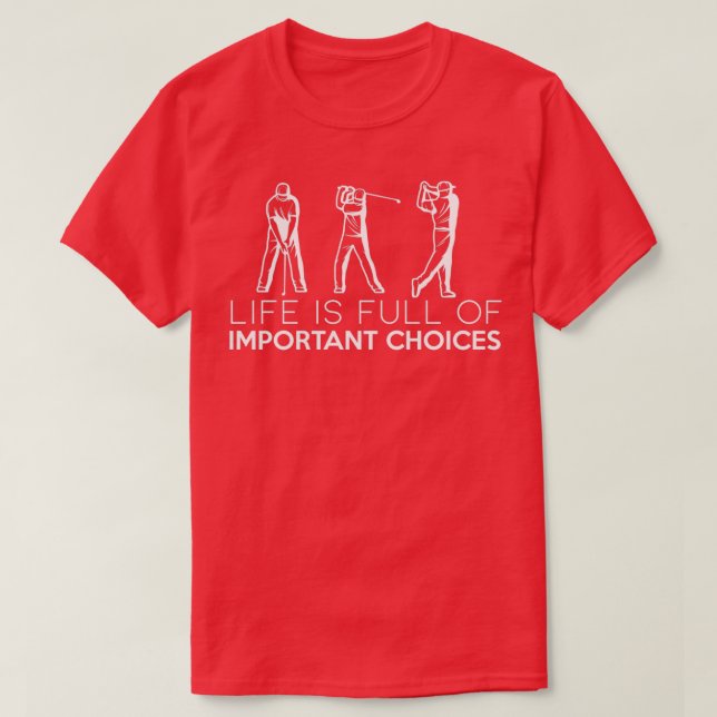 Camiseta life is full of important choices funny golf 2 (Diseño del anverso)