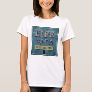 Camiseta Life Is Full Of Possibilities