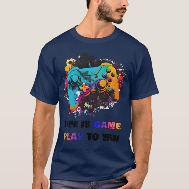 Camiseta Life is game play to win gift funny (Anverso)