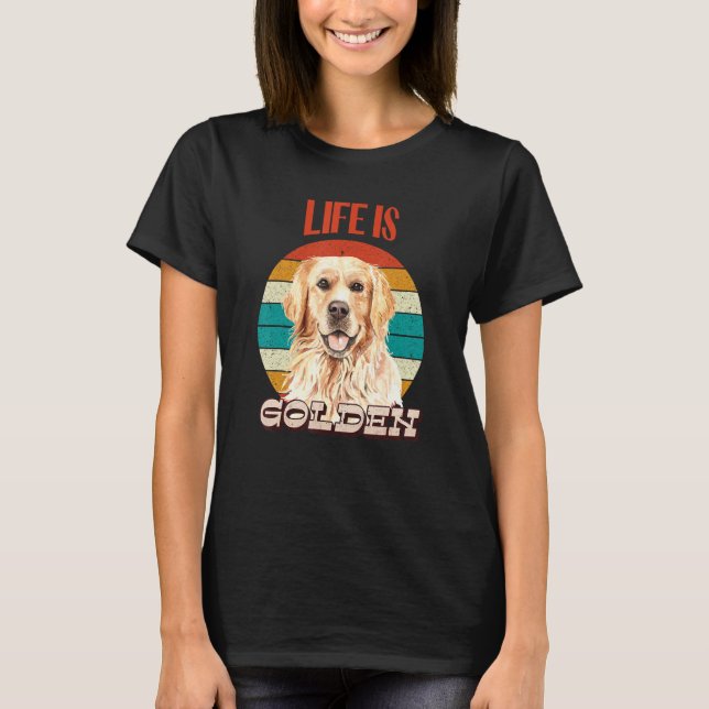 Camiseta Life Is Golden Funny Golden Retriever Retro Dog Lo (Anverso)