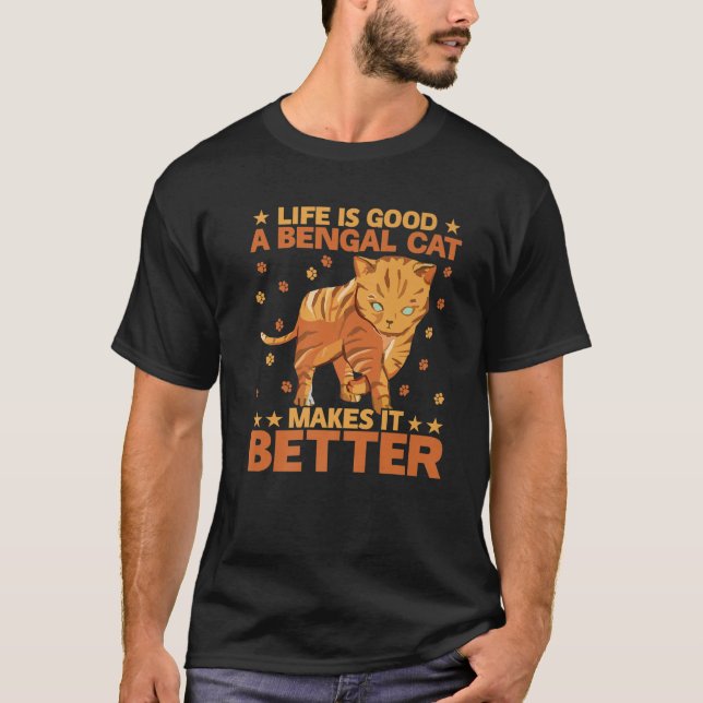 Camiseta Life Is Good A Bengal Cat Makes It Better (Anverso)