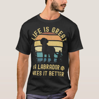 Camiseta Life Is Great A Labrador Makes It Better  Labrador