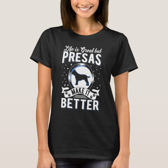 Camiseta Life Is Great But Presa Canarios Make It Better (Anverso)