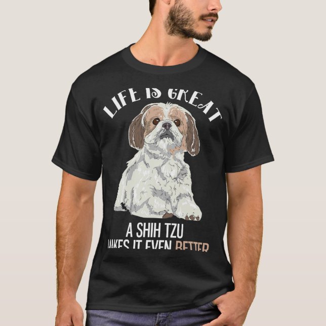 Camiseta Life Is Great  Shih Tzu (Anverso)