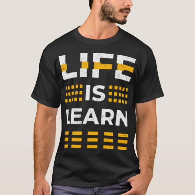 Camiseta Life is learn (Anverso)