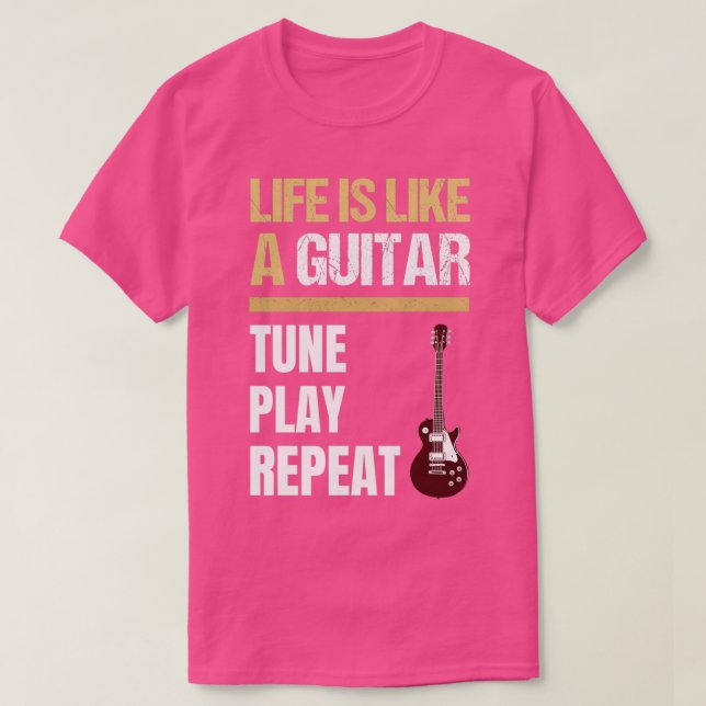 Camiseta Life Is Like A Guitar Tune Play Repeat Life Guitar (Diseño del anverso)