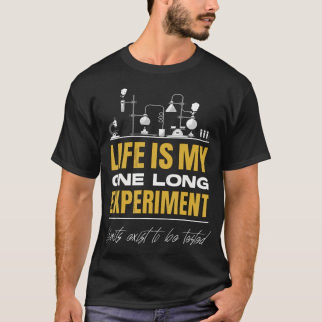 Camiseta Life Is My One Long Experiment. Motivational Scien (Anverso)