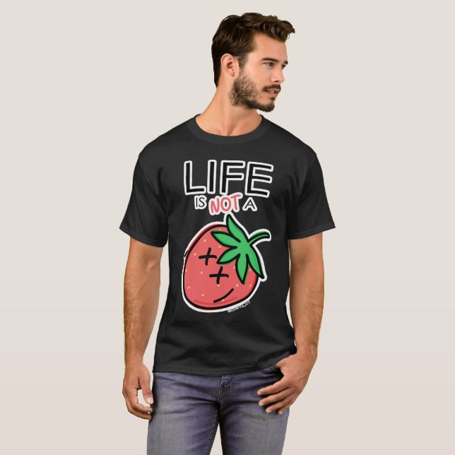 Camiseta Life is not a Strawberry by @cuervo_279 (Anverso completo)