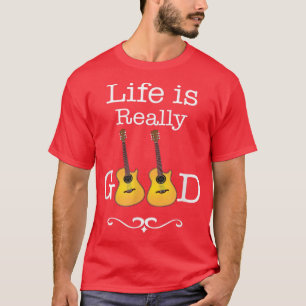 Camiseta Life Is Really Good Guitar 2310