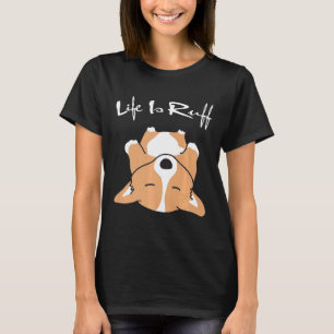 Camiseta Life Is Ruff Welsh Corgi Premium