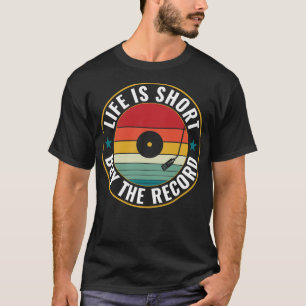 Camiseta Life is Short Buy the Record Funny Vinyl Lover LP