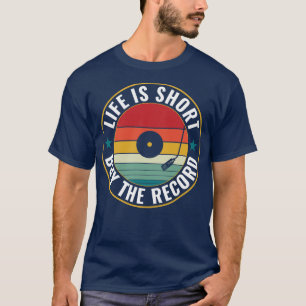 Camiseta Life is Short Buy the Record Funny Vinyl Lover LP
