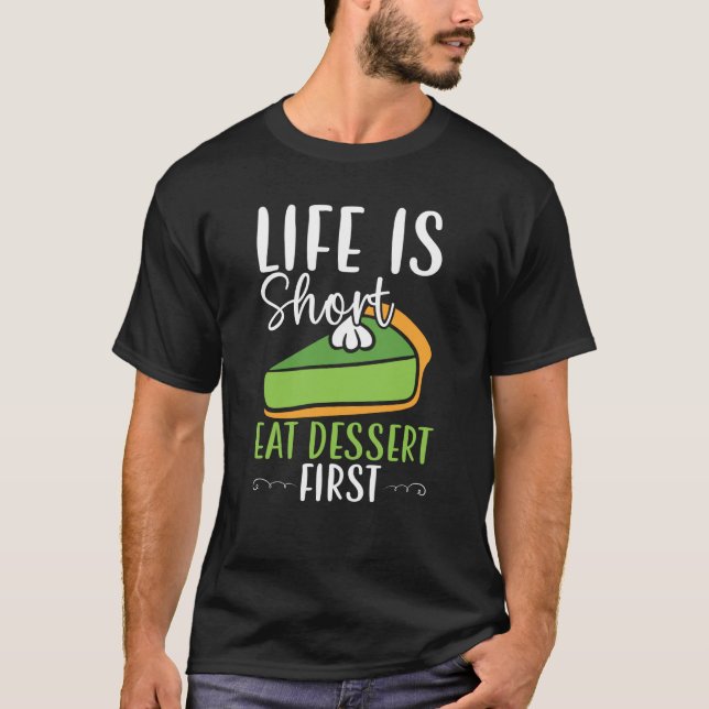 Camiseta Life Is Short Eat Dessert First Key Lime Pie Flori (Anverso)