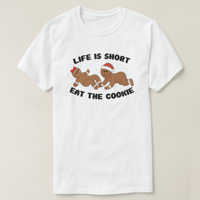 Camiseta Life is short, eat the cookie gingerbread (Diseño del anverso)