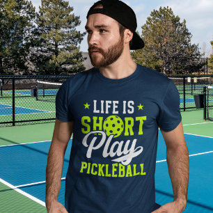 Camiseta Life Is Short Play Pickleball- Fun Pickleball